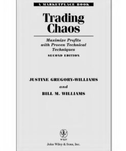 {PDF} Trading Chaos: Maximize Profits with Proven Technical Techniques (2 Edition) Bill Williams, Justine Gregory-Williams