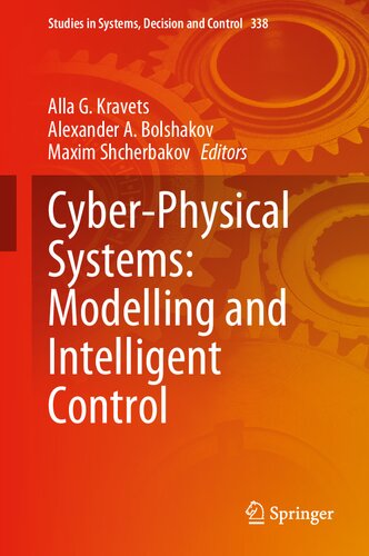 [PDF] Cyber-Physical Systems: Modelling and Intelligent Control (Studies in Systems, Decision and Control, 338) Alla G. Kravets (editor), Alexander A. Bolshakov (editor), Maxim Shcherbakov (editor)