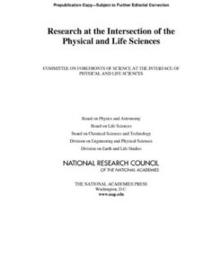 [PDF] Research at the Intersection of the Physical and Life Sciences Committee on Forefronts of Science at the Interface of Physical and Life Sciences, National Research Council