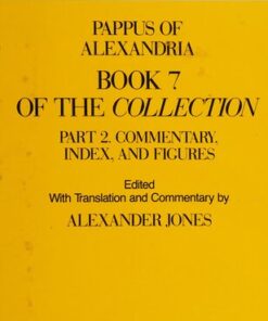 [PDF] Pappus of Alexandria: Book 7 of the Collection. Part 2. Commentary Index, And Figures Alexander Jones