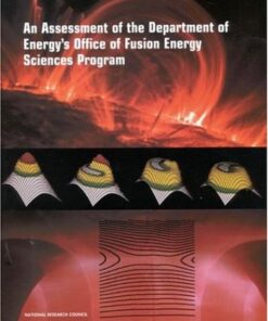 [pdf] An Assessment of the Department of Energy's Office of Fusion Energy Sciences Program (Compass Series) Fusion Science Assessment Committee, Plasma Science Committee, Board on Physics and Astronomy, National Research Council