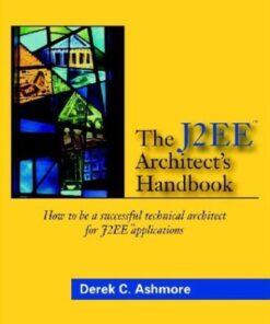 {PDF} The J2EE architect's handbook: how to be a successful technical architect for J2EE applications Derek C. Ashmore