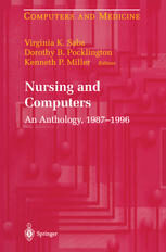 [PDF] Nursing and Computers: An Anthology, 1987?1996 Shelia A. Ryan, L. M. Nagle (auth.), Virginia K. Saba EdD, RN, FAAN, FACMI, Dorothy B. Pocklington MSN, RN, Kenneth P. Miller PhD, RN, FAAN (eds.)