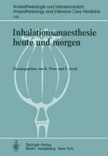 [PDF] Inhalationsanaesthesie heute und morgen I. Rietbrock (auth.), Prof. Dr. K. Peter, PD Dr. F. Jesch (eds.)