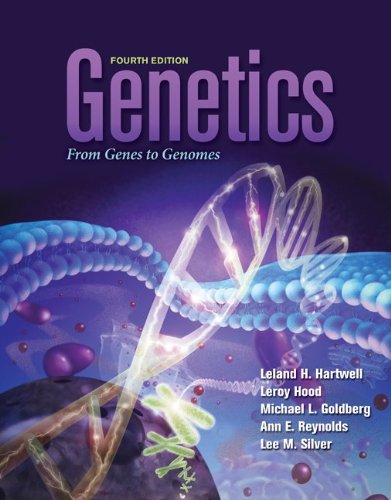 [PDF] Genetics: From Genes to Genomes, 4th Edition Leland Hartwell, Leroy Hood, Michael Goldberg, Ann Reynolds, Lee Silver