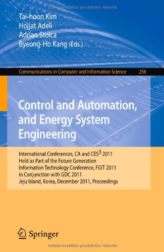 [PDF] Control and Automation, and Energy System Engineering: International Conferences, CA and CES3 2011, Held as Part of the Future Generation Information Technology Conference, FGIT 2011, in Conjunction with GDC 2011, Jeju Island, Korea, December 8-10, 2011. Proceedings Sheng Jin, Byung-Jae Choi (auth.), Tai-hoon Kim, Hojjat Adeli, Adrian Stoica, Byeong-Ho Kang (eds.)