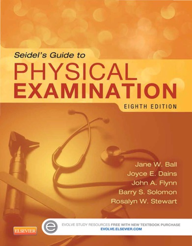 {pdf} Seidel?s Guide to Physical Examination Jane W. Ball, Joyce E. Dains, John A. Flynn, Barry S. Solomon, Rosalyn W. Stewart