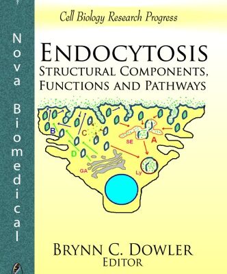 [PDF] Endocytosis: Structural Components, Functions and Pathways (Cell Biology Research Progress) Brynn C. Dowler