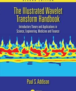 [PDF] The Illustrated Wavelet Transform Handbook: Introductory Theory and Applications in Science, Engineering, Medicine and Finance, Second Edition Addison, Paul S