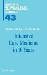 [PDF] Intensive Care Medicine in 10 Years J. L. Vincent (auth.), Professor Michell P. Fink, Professor Peter M. Suter, Professor William J. Sibbald (eds.)