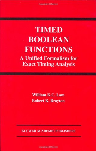 [PDF] Timed Boolean Functions: A Unified Formalism for Exact Timing Analysis Lam W.K., Brayton R.K.