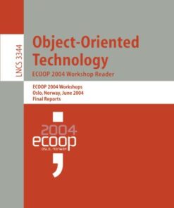 [PDF] Object-Oriented Technology. ECOOP 2004 Workshop Reader: ECOOP 2004 Workshops, Oslo, Norway, June 14-18, 2004, Final Reports Christian Zirpins, Giacomo Piccinelli (auth.), Jacques Malenfant, Bjarte M. ?stvold (eds.)