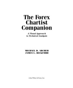 {PDF} The Forex Chartist Companion. A Visual Approach to Technical Analysis Michael D. Archer, James L. Bickford