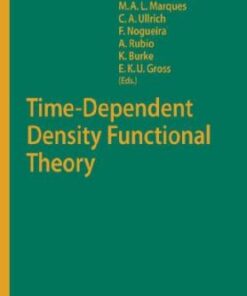 [PDF] Time-Dependent Density Functional Theory E.K.U. Gross, K. Burke (auth.), Miguel A.L. Marques, Carsten A. Ullrich, Fernando Nogueira, Angel Rubio, Kieron Burke, Eberhard K. U. Gross (eds.)