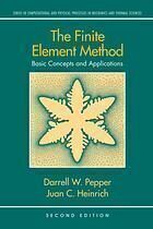 {pdf} The finite element method : basic concepts and applications Pepper, D. W.; Heinrich, Juan C