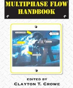 [PDF] Multiphase Flow Handbook (Mechanical and Aerospace Engineering Series) Clayton T. Crowe, ed.