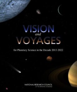 {pdf} Vision and voyages for planetary science in the decade 2013-2022 Committee on the Planetary Science Decadal Survey, Space Studies Board, Division on Engineering and Physical Sciences, National Research Council
