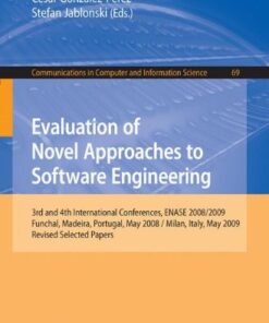 [PDF] Evaluation of Novel Approaches to Software Engineering: 3rd and 4th International Conference, ENASE 2008   2009, Funchal, Madeira, Portugal, May 4-7, 2008 ... in Computer and Information Science) Leszek Maciaszek, C?sar Gonz?lez-P?rez, Stefan Jablonski