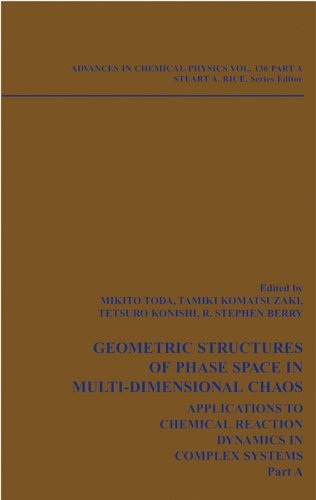 [pdf] Geometric Structures of Phase Space in Multidimensional Chaos Applications to Chemical Reaction Dynamics in Complex Systems. (Advances in Chemical Physics, Volume 130, Part A) Stuart Alan Rice, Mikito Toda