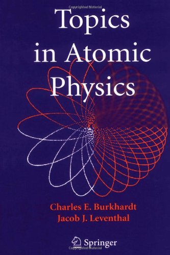 [PDF] Topics in Atomic Physics Charles E. Burkhardt, Jacob J. Leventhal