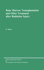 [PDF] Bone Marrow Transplantation and Other Treatment after Radiation Injury: A review prepared for the Commission of the European Communities, Directorate-General Research, Science and Education (Biology-Medical Research) H Balner M.D. (auth.)