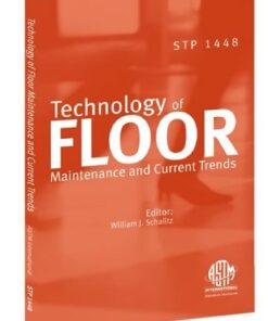{PDF} Technology of Floor Maintenance and Current Trends (ASTM special technical publication, 1448) William J. Schalitz, editor