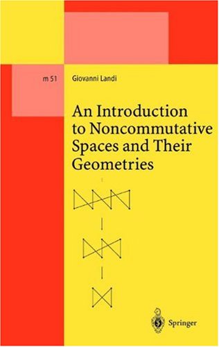 [PDF] An introduction to noncommutative spaces and their geometry Giovanni Landi
