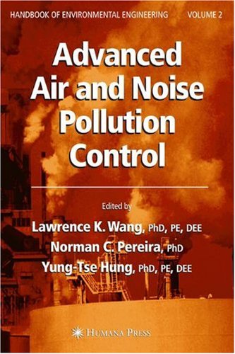 [PDF] Advanced Air and Noise Pollution Control: Volume 2 (Handbook of Environmental Engineering) Lawrence K. Wang, Norman C. Pereira, Yung-Tse Hung