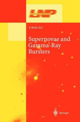 [PDF] Supernovae and Gamma-Ray Bursters Kurt W. Weiler (auth.), Dr. Kurt W. Weiler (eds.)