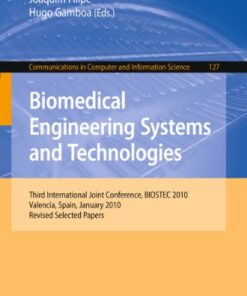 [PDF] Biomedical Engineering Systems and Technologies: Third International Joint Conference, BIOSTEC 2010, Valencia, Spain, January 20-23, 2010, Revised Selected Papers Vicente Traver, Raquel Faubel (auth.), Ana Fred, Joaquim Filipe, Hugo Gamboa (eds.)