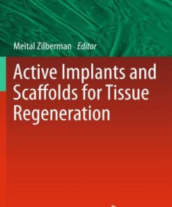 [PDF] Active Implants and Scaffolds for Tissue Regeneration Jonathan J. Elsner, Israela Berdicevsky (auth.), Meital Zilberman (eds.)