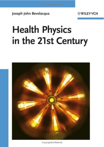 [pdf] Health Physics in the 21st Century Joseph John Bevelacqua