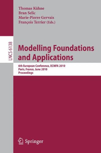 {PDF} Modelling Foundations and Applications: 6th European Conference, ECMFA 2010, Paris, France, June 15-18, 2010. Proceedings Colin Atkinson (auth.), Thomas K?hne, Bran Selic, Marie-Pierre Gervais, Fran?ois Terrier (eds.)