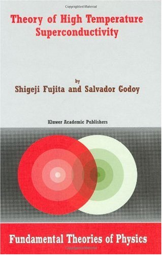 [PDF] Theory of High Temperature Superconductivity Shigeji Fujita, Salvador Godoy (eds.)