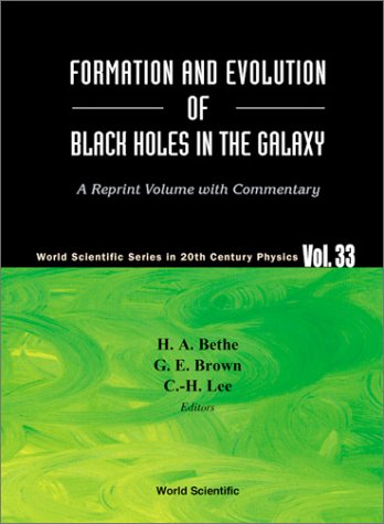 [PDF] Formation and evolution of black holes in the galaxy: selected papers with commentary Hans Albrecht Bethe, G. E. Brown, C. H. Lee