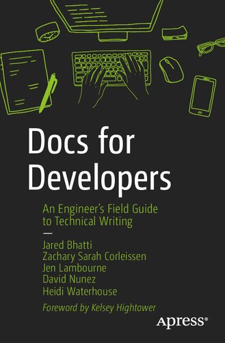 {PDF} Docs for developers : an engineer's field guide to technical writing Zachary Sarah Corleissen; Jared Bhatti; David Nunez; Jen Lambourne; Heidi Waterhouse