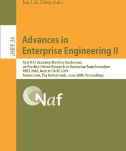 {PDF} Advances in Enterprise Engineering II: First NAF Academy Working Conference on Practice-Driven Research on Enterprise Transformation, PRET 2009, held at ... Notes in Business Information Processing) Erik Proper, Frank Harmsen, Jan L.G. Dietz
