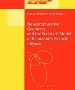 [PDF] Noncommutative Geometry and the Standard Model of Elementary Particle Physics Ralf Holtkamp (auth.), Florian Scheck, Harald Upmeier, Wend Werner (eds.)