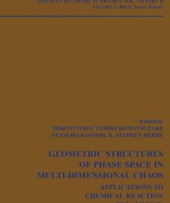 [pdf] Advances in Chemical Physics Vol. 130 - Part B: Geometrical Structures of Phase Space In Multi-dimensional Chaos: Applications To Chemical Reaction Dynamics In Complex Systems Mikito Toda, Tamiki Komatsuzaki, Tetsuro Konishi, Stephen Berry