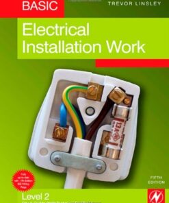 {PDF} Basic Electrical Installation Work, Fifth Edition: Level 2 City & Guilds 2330 Technical Certificate Trevor Linsley