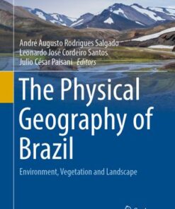 {pdf} The Physical Geography of Brazil: Environment, Vegetation and Landscape Andr? Augusto Rodrigues Salgado, Leonardo Jos? Cordeiro Santos, Julio C?sar Paisani
