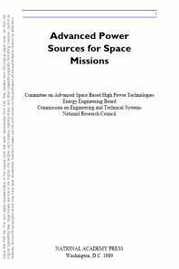 [PDF] Advanced Power Sources for Space Missions National Research Council; Division on Engineering and Physical Sciences; Commission on Engineering and Technical Systems; Energy Engineering Board; Committee on Advanced Space Based High Power Technologies; National Academy of Sciences,