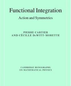 [PDF] Functional integration: action and symmetries Pierre Cartier, Cecile DeWitt-Morette