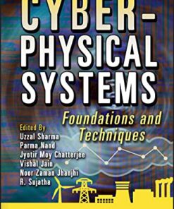 [PDF] Cyber-Physical Systems: Foundations and Techniques Uzzal Sharma (editor), Parma Nand (editor), Jyotir Moy Chatterjee (editor), Vishal Jain (editor), Noor Zaman Jhanjhi (editor), R. Sujatha (editor)