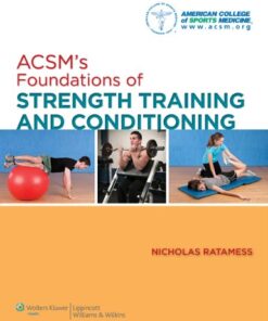 [PDF] ACSM's Foundations of Strength Training and Conditioning American College of Sports Medicine, Nicholas Ratamess Jr. PhD  CSCS*D  FNSCA