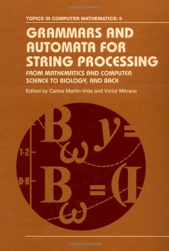 {PDF} Grammars and automata for string processing: from mathematics and computer science to biology, and back Carlos Martin-Vide, Victor Mitrana