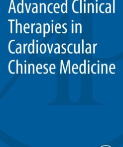 [PDF] Advanced Clinical Therapies in Cardiovascular Chinese Medicine Anika Niambi Al-Shura (Auth.)