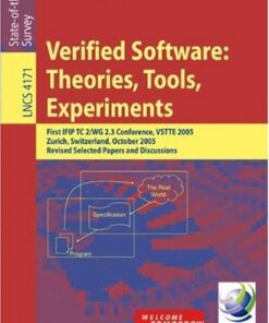 [PDF] Verified Software: Theories, Tools, Experiments: First IFIP TC 2/WG 2.3 Conference, VSTTE 2005, Zurich, Switzerland, October 10-13, 2005, Revised Selected Papers and Discussions Tony Hoare, Jay Misra (auth.), Bertrand Meyer, Jim Woodcock (eds.)
