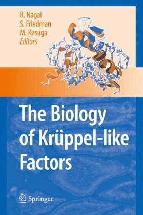{pdf} The Biology of Kr?ppel-like Factors Ryozo Nagai, Ichiro Manabe, Toru Suzuki (auth.), Ryozo Nagai, Scott L. Friedman, Masato Kasuga (eds.)