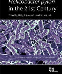 {pdf} Helicobacter Pylori in the 21st Century (Advances in Molecular and Cellular Biology Series) Philip Sutton, Hazel Mitchell